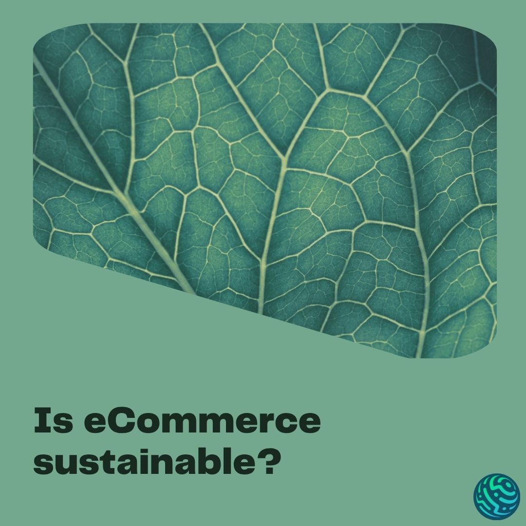 Is e-Commerce Sustainable?
