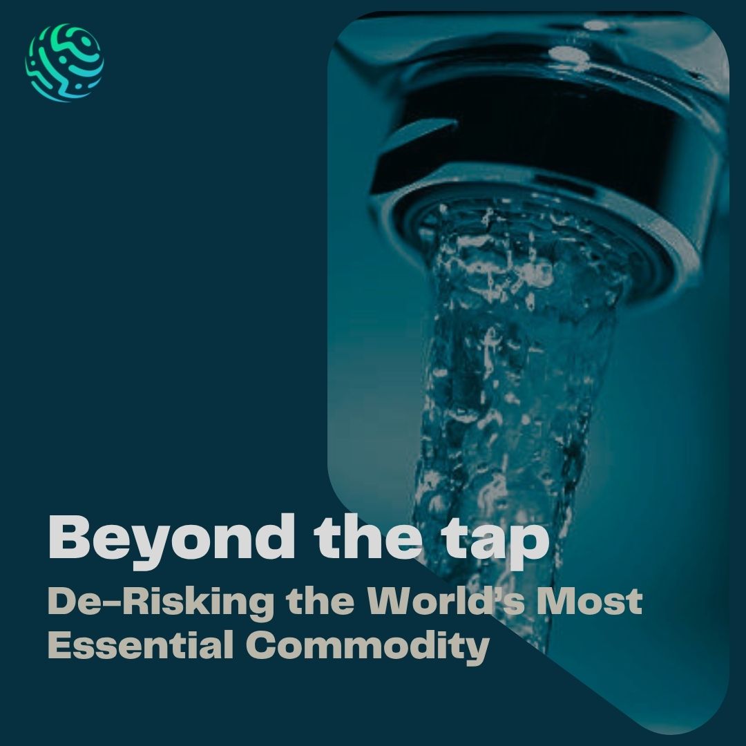 Beyond the Tap: De-Risking the World’s Most Essential Commodity