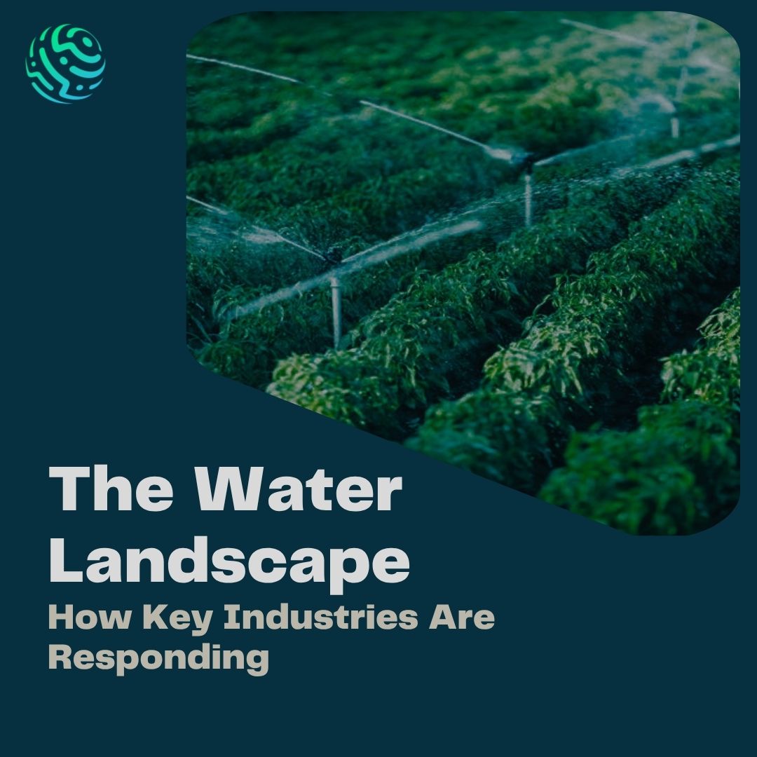 The Water Tech Landscape: How Key Industries Are Responding